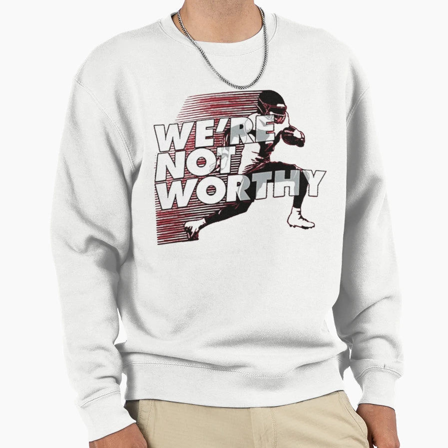 Were Not Worthy Football Sports Sweatshirt - Novelty Apparel for Adults - T-Shirt, Sweatshirt, Hoodie