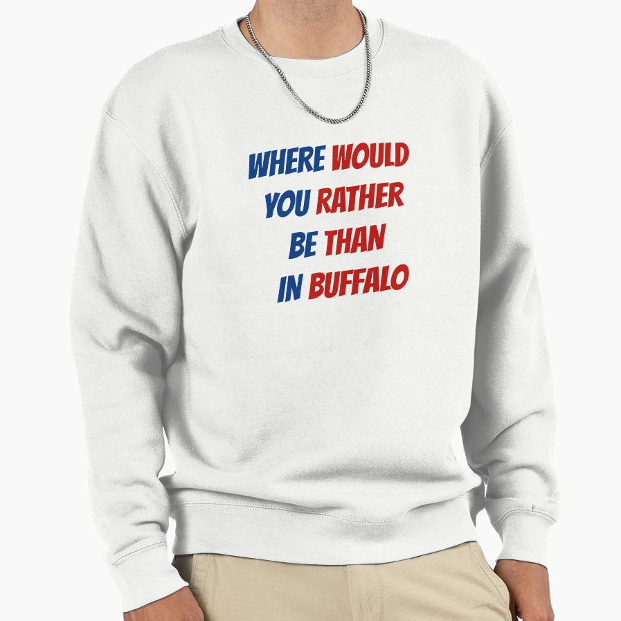 Where Would You Rather Be Sweatshirt - Casual Everyday Wear for Adults - T-Shirt, Sweatshirt, Hoodie