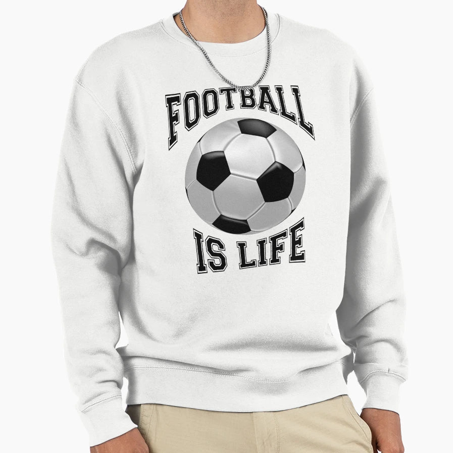 Football Is Life Sweatshirt - Unique Graphic Unisex - T-Shirt, Sweatshirt, Hoodie