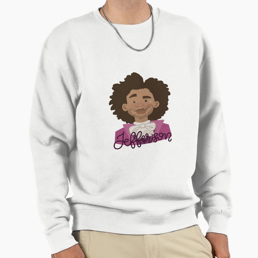 Thomas Jefferson From Hamilton Sweatshirt - Streetwear Style for Adults - T-Shirt, Sweatshirt, Hoodie