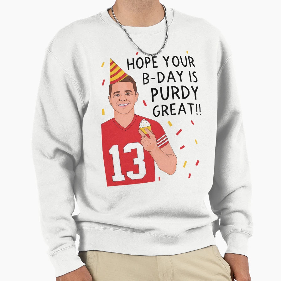 BP Hope Your Birthday Is Purdy Sweatshirt - Fun Novelty Design for Adults - T-Shirt, Sweatshirt, Hoodie