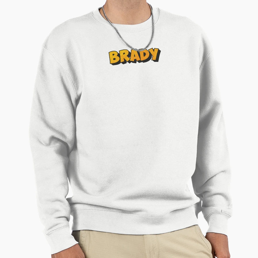 Brady Personalized Custom Name Sweatshirt - Streetwear Style for Adults - T-Shirt, Sweatshirt, Hoodie