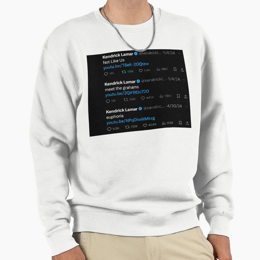 Kendrick Lamar Diss Song Tweets Sweatshirt - Streetwear Style Unisex - T-Shirt, Sweatshirt, Hoodie