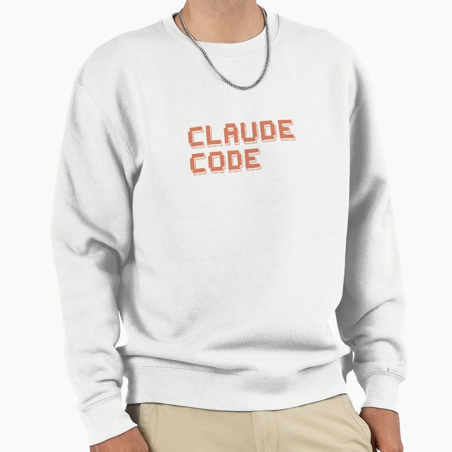 Claude Code Sweatshirt - Custom Art Print Men Women - T-Shirt, Sweatshirt, Hoodie