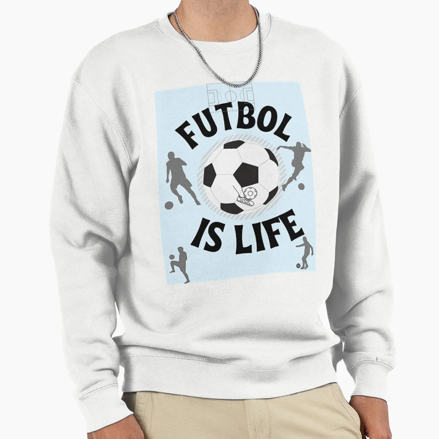 Football Is Life Sweatshirt - Streetwear Style Unisex - T-Shirt, Sweatshirt, Hoodie