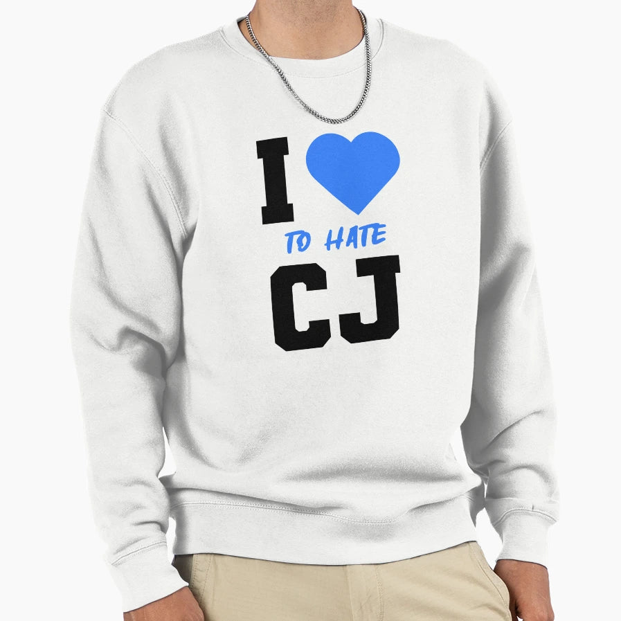 I Love To Hate Cj Sweatshirt - Minimalist Print Men Women - T-Shirt, Sweatshirt, Hoodie