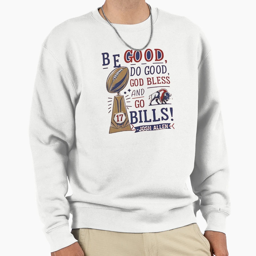 Be Good Do Good God Bless And Go Sweatshirt - Aesthetic Graphic Men Women - T-Shirt, Sweatshirt, Hoodie