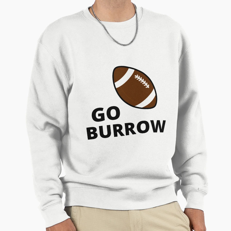 Go Burrow Sweatshirt - Unique Graphic for Adults - T-Shirt, Sweatshirt, Hoodie