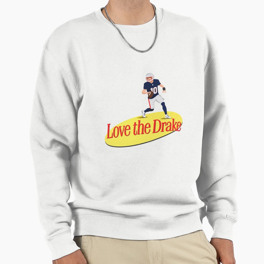 Love Drake Love Drake Maye New Sweatshirt - Fun Novelty Design Men Women - T-Shirt, Sweatshirt, Hoodie