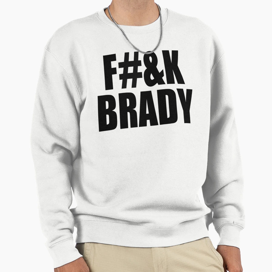 F K Brady Censored Sweatshirt - Unique Graphic Men Women - T-Shirt, Sweatshirt, Hoodie