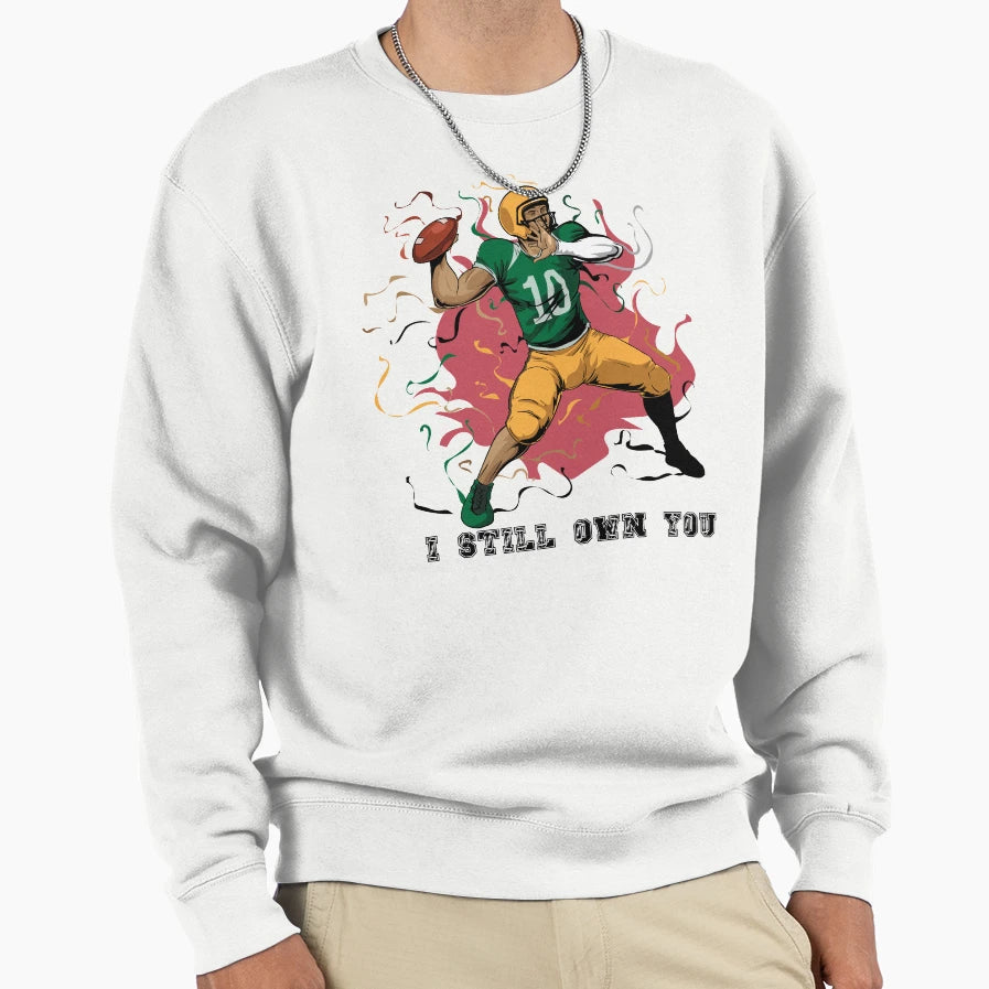 I Still Own You Trendy Sports Sweatshirt - Streetwear Style for Adults - T-Shirt, Sweatshirt, Hoodie
