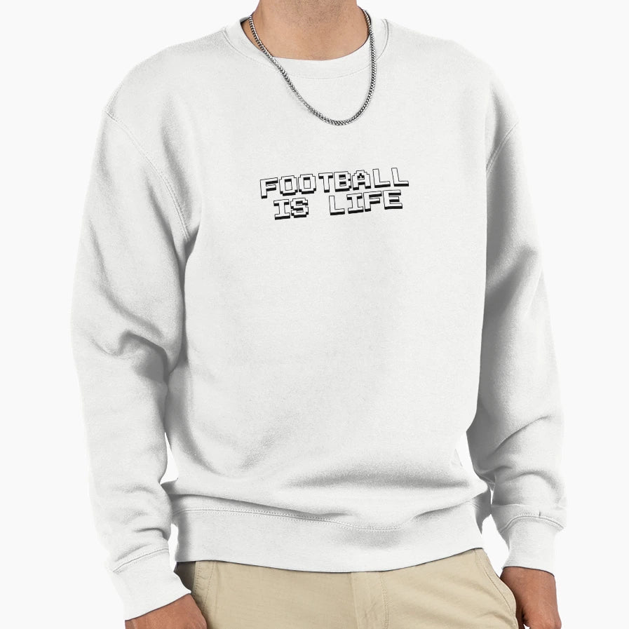 Football Is Life Sweatshirt - Graphic Print Men Women - T-Shirt, Sweatshirt, Hoodie