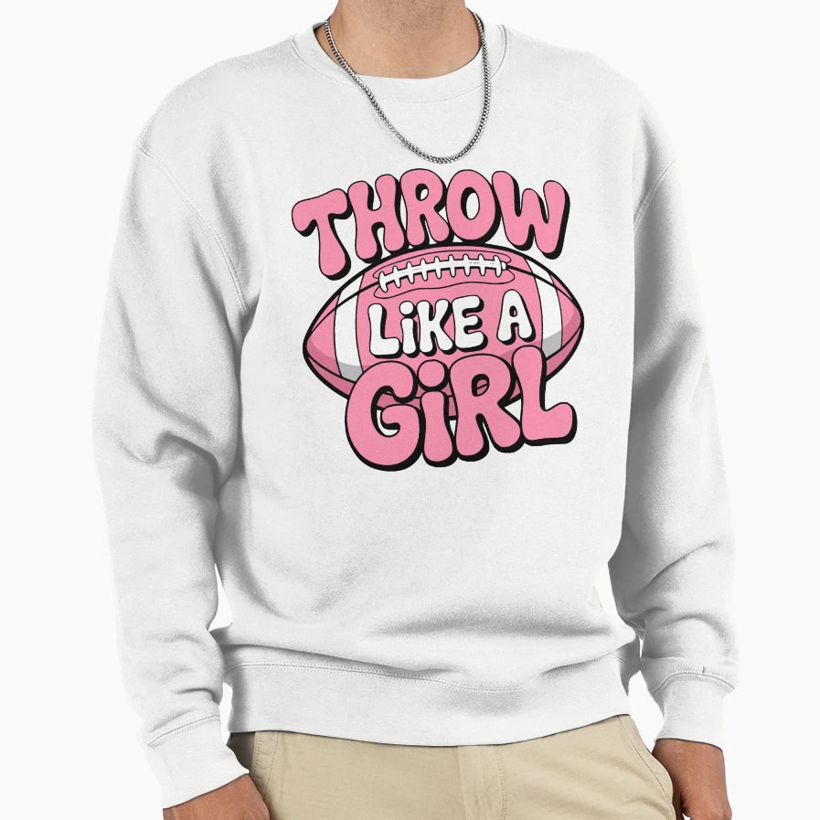 Throw Like Womens Football Sweatshirt - Novelty Apparel Men Women - T-Shirt, Sweatshirt, Hoodie