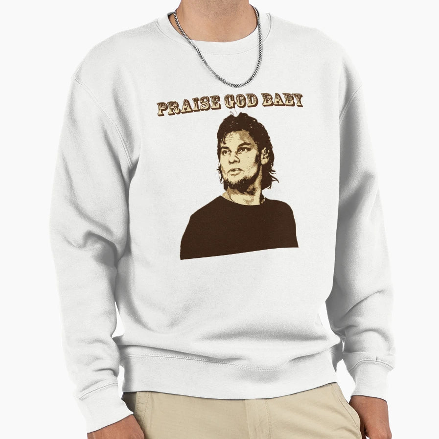Theo Von Praise God Sweatshirt - Fun Novelty Design Men Women - T-Shirt, Sweatshirt, Hoodie