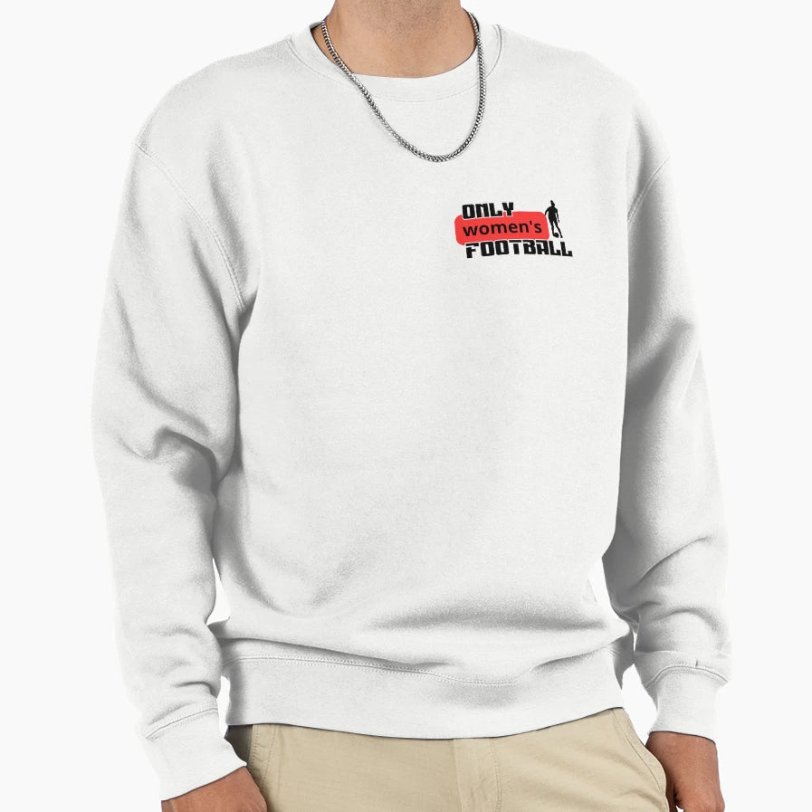 Only Womens Football 4 Sweatshirt - Casual Everyday Wear Unisex - T-Shirt, Sweatshirt, Hoodie