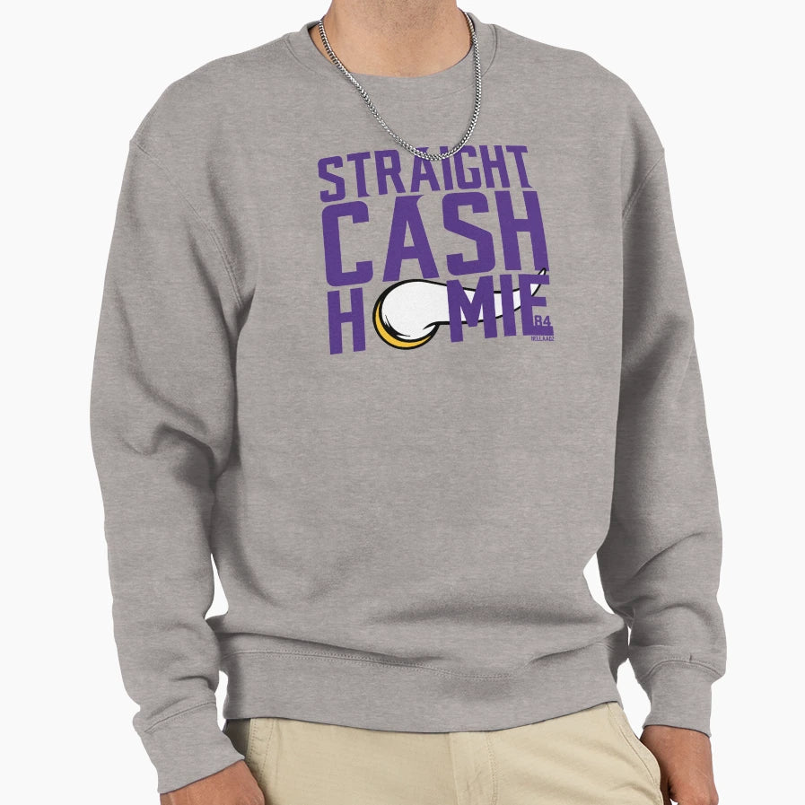 Straight Cash Homie Sweatshirt - Minimalist Print Men Women - T-Shirt, Sweatshirt, Hoodie