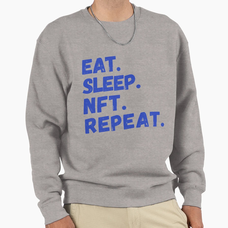 Eat Sleep Nft Repeat Sweatshirt - Minimalist Print Men Women - T-Shirt, Sweatshirt, Hoodie