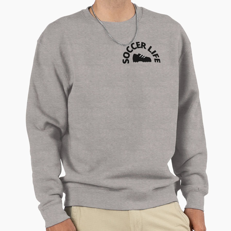 Soccer Life Sweatshirt - Unique Graphic Men Women - T-Shirt, Sweatshirt, Hoodie