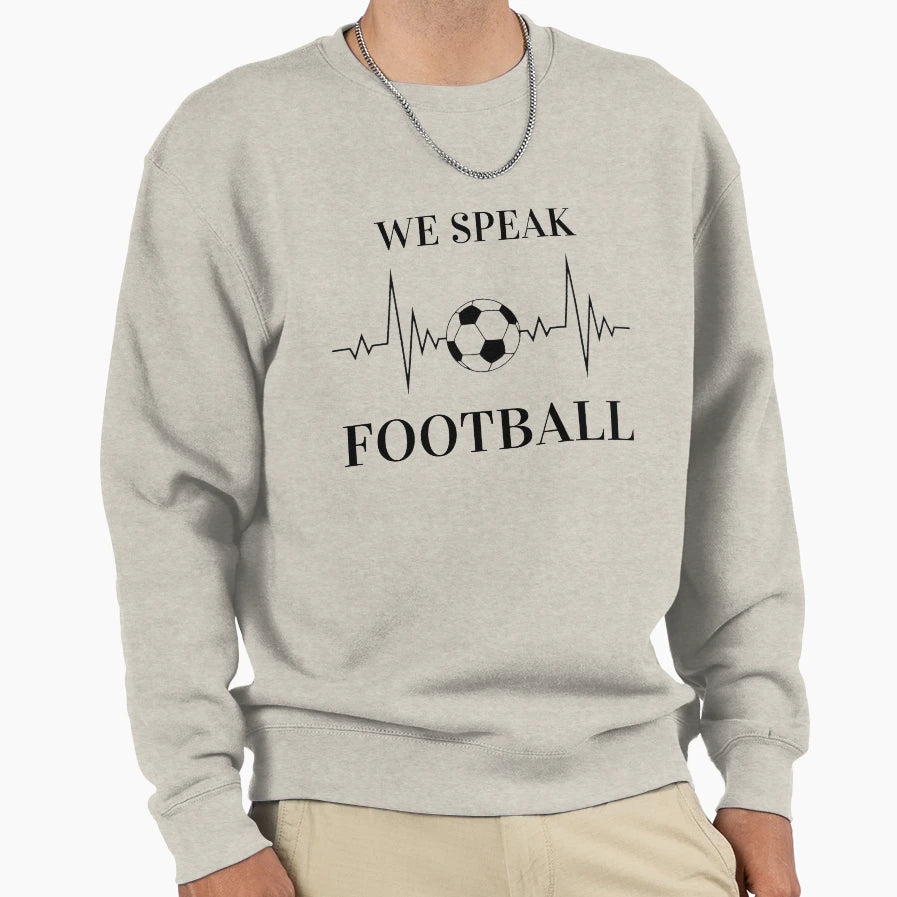 We Speak Football Sweatshirt - Fun Novelty Design for Adults - T-Shirt, Sweatshirt, Hoodie