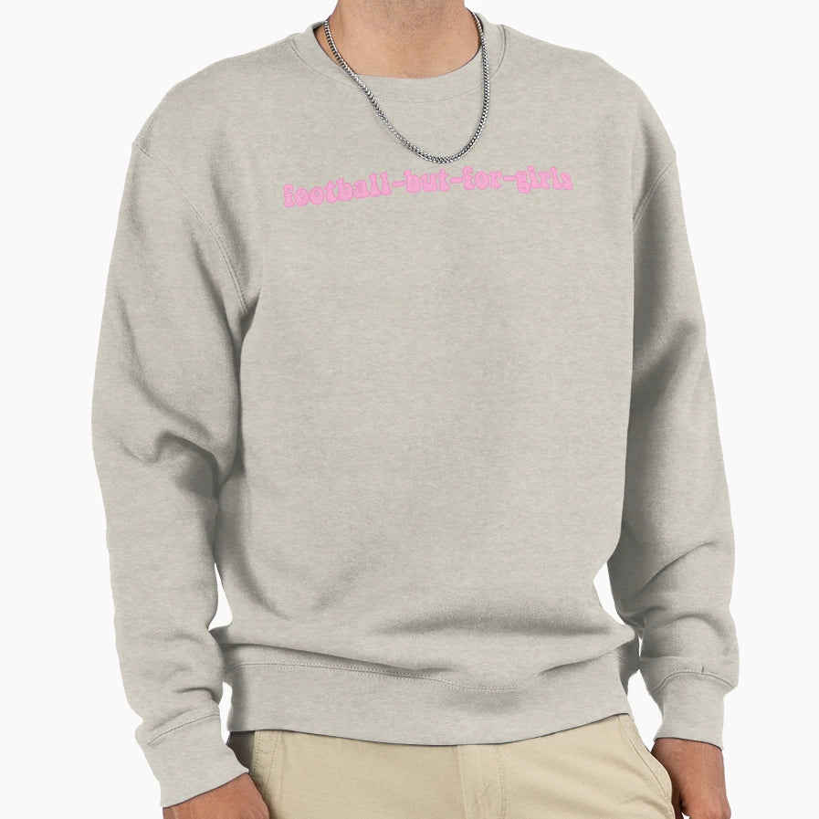 Football But Sweatshirt - Fun Novelty Design Men Women - T-Shirt, Sweatshirt, Hoodie