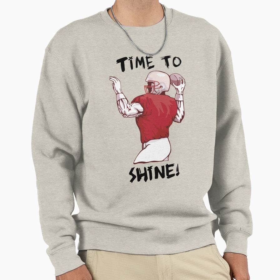 Time To Shine Sweatshirt - Fun Novelty Design Men Women - T-Shirt, Sweatshirt, Hoodie