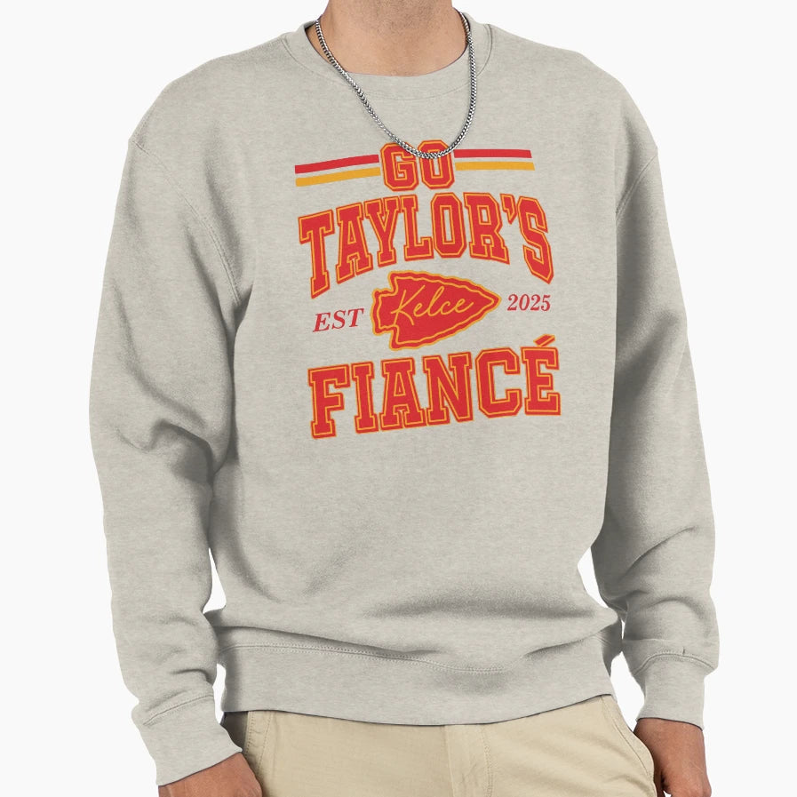 Go Taylors Fianc Football Game Day Sweatshirt - Trendy Graphic Men Women - T-Shirt, Sweatshirt, Hoodie