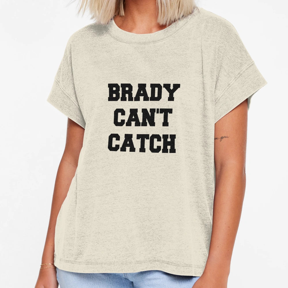 Brady Cant Catch T-Shirt - Casual Everyday Wear for Adults - T-Shirt, Sweatshirt, Hoodie