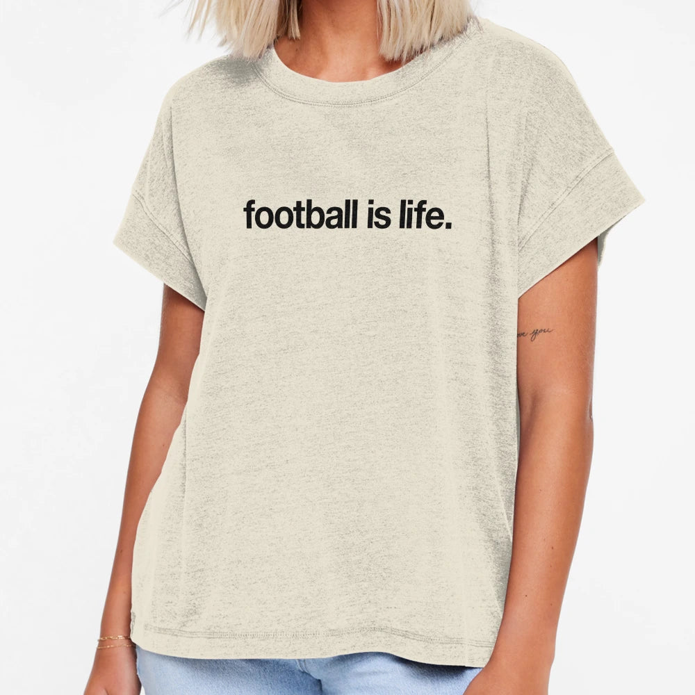 Football Is Life T-Shirt - Fun Novelty Design Unisex - T-Shirt, Sweatshirt, Hoodie