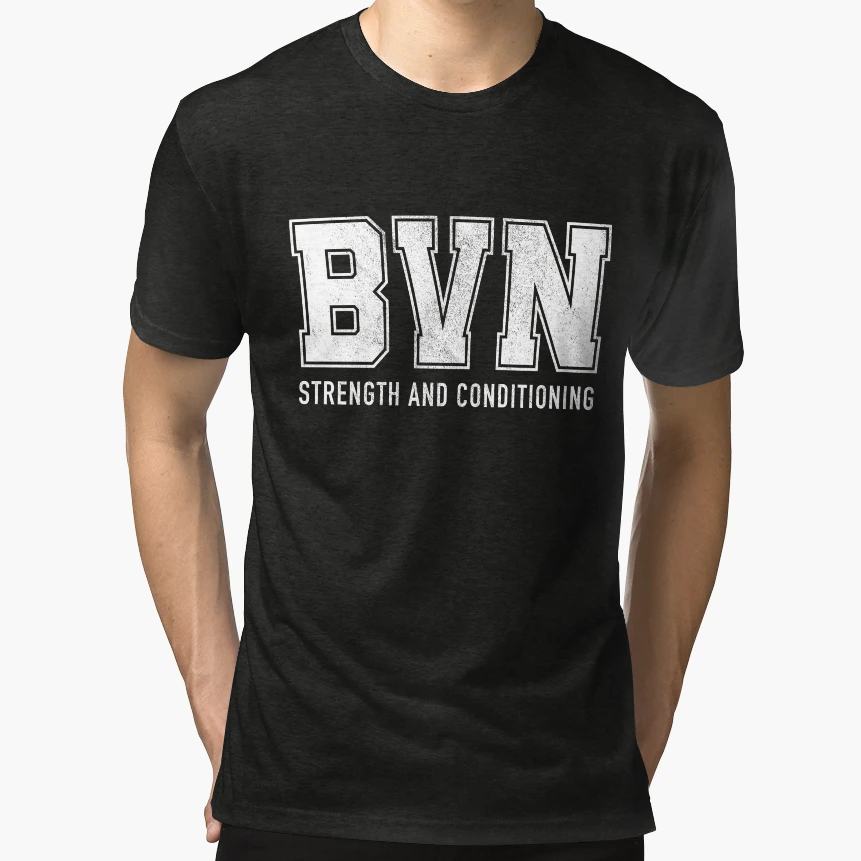 Bvn Strength And Conditioning T-Shirt - Novelty Apparel for Adults - T-Shirt, Sweatshirt, Hoodie