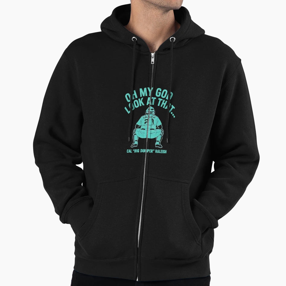 Oh My God That Cal Big Dumper Raleigh Hoodie - Novelty Apparel for Adults - T-Shirt, Sweatshirt, Hoodie