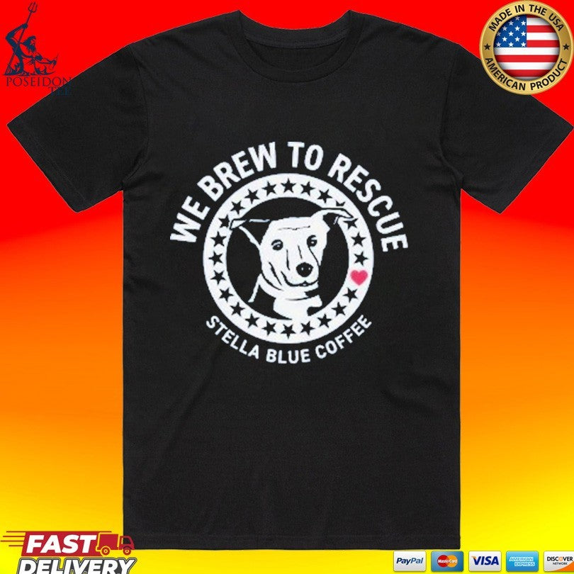 Stella Blue Coffee We Brew To Rescue Dog - Adult & Kids T-Shirts, Sweatshirts & Hoodies apparel design preview 1