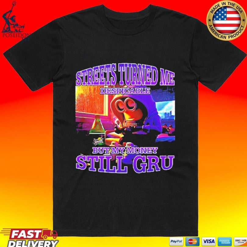 Streets Turned Me Despicable But My Money Still Gru - Adult & Kids T-Shirts, Sweatshirts & Hoodies apparel design preview 1