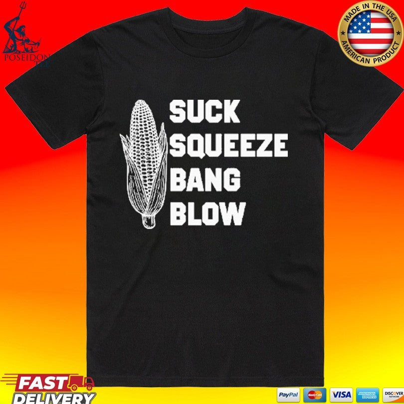 Suck Squeeze Bang Blow - Adult & Kids T-Shirts, Sweatshirts & Hoodies apparel design preview 1