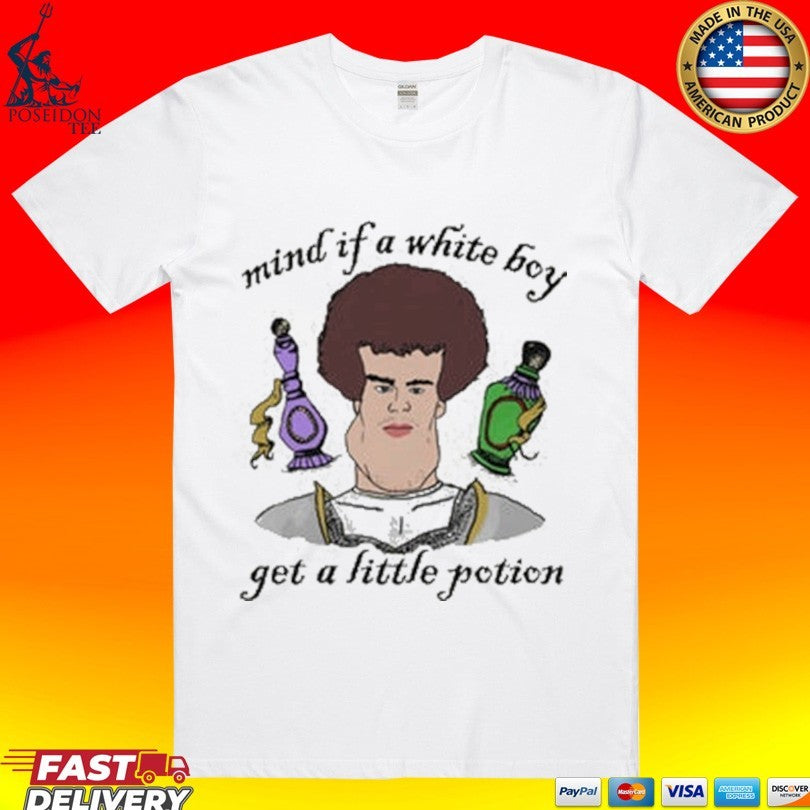 Mind If A White Boy Get Little Potion - Adult & Kids T-Shirts, Sweatshirts & Hoodies apparel design preview 1