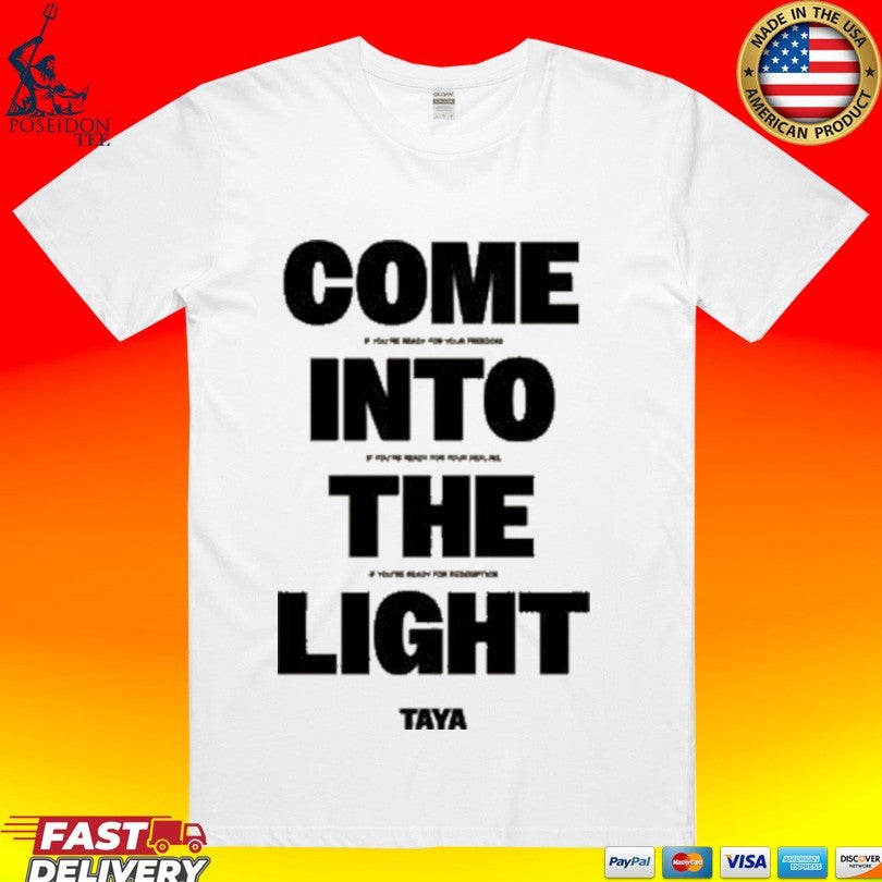 Taya Come Into The Light - Adult & Kids T-Shirts, Sweatshirts & Hoodies apparel design preview 1