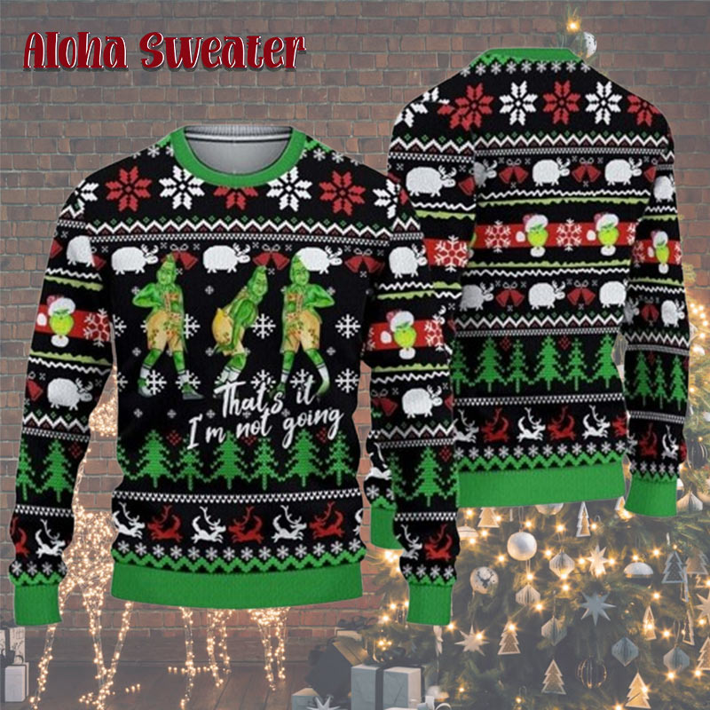 That’s It I’m Not Going Grinch Ugly Christmas Sweater - Holiday Gift product image
