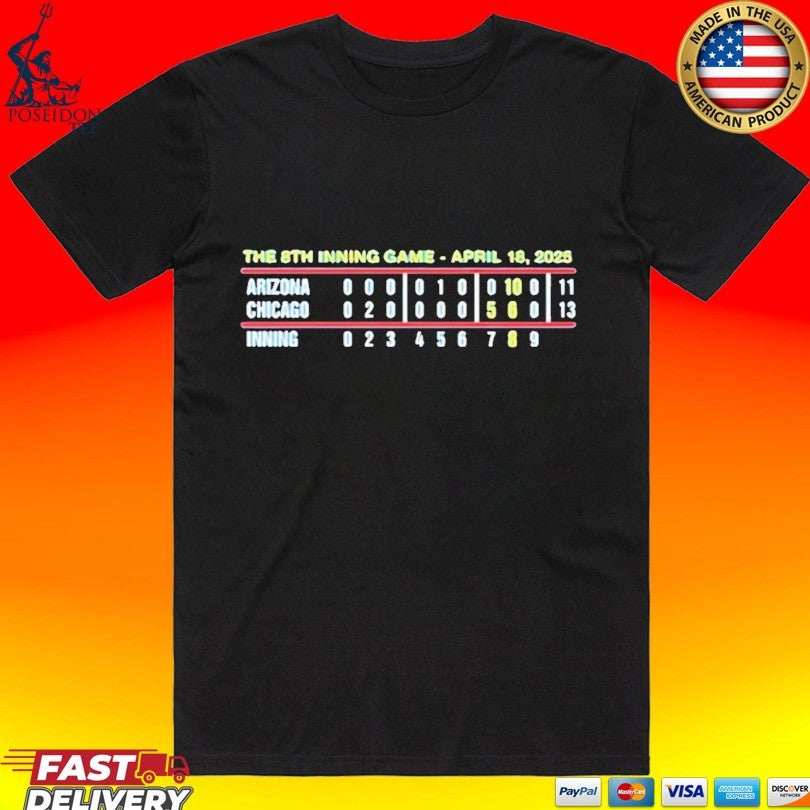 The 8th Inning Game April 18 2025 Arizona And Chicago - Adult & Kids T-Shirts, Sweatshirts & Hoodies apparel design preview 1