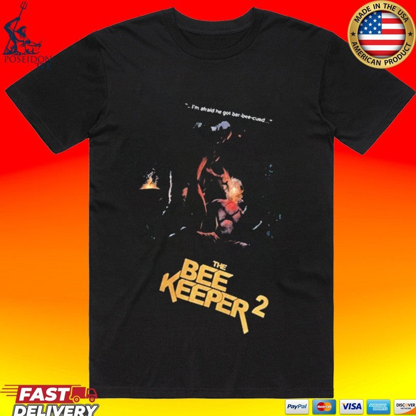 The Beekeeper 2 I'm Afraid He Got Bar-bee-cued - Adult & Kids T-Shirts, Sweatshirts & Hoodies apparel design preview 1