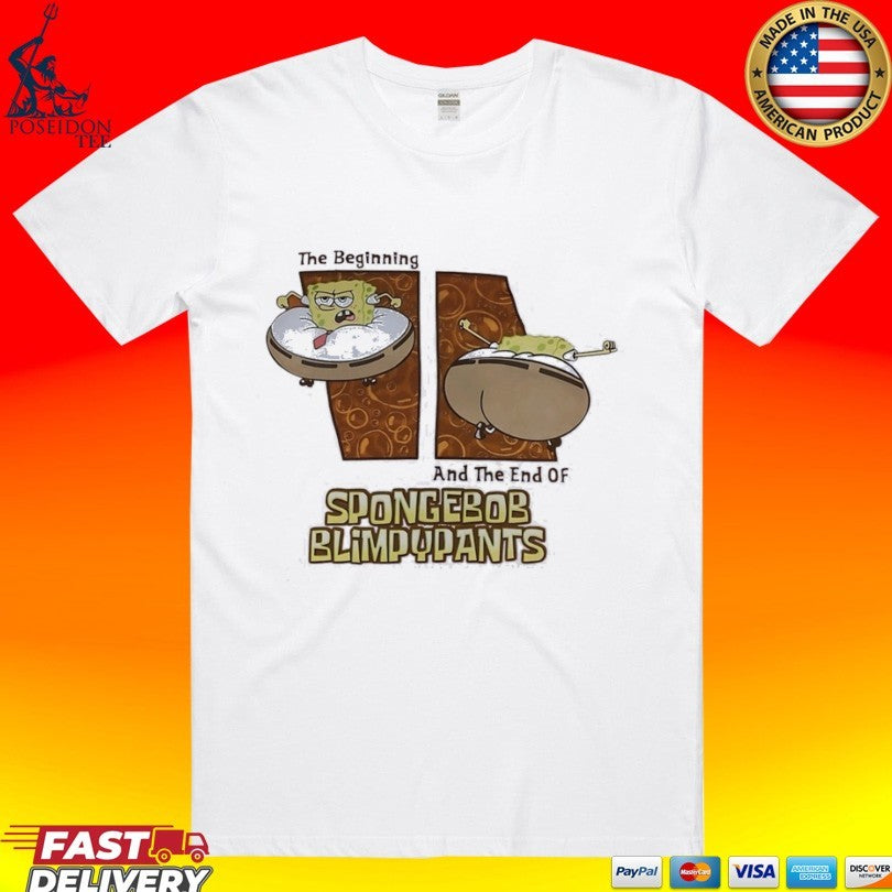 The Beginning And End Of Spongebob Blimpy Pants - Adult & Kids T-Shirts, Sweatshirts & Hoodies apparel design preview 1