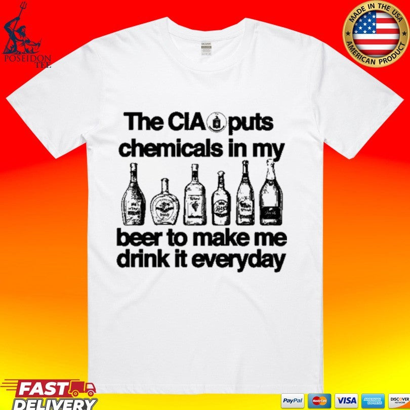 The Cia Is Putting Chemicals In Beer To Make Me Drink - Adult & Kids T-Shirts, Sweatshirts & Hoodies apparel design preview 1