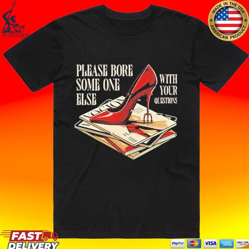 The Devil Wears Prada Please Bore Someone Else With - Adult & Kids T-Shirts, Sweatshirts & Hoodies apparel design preview 1