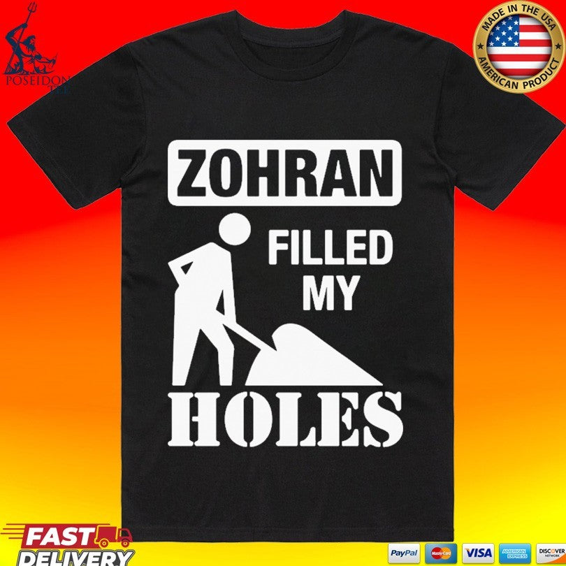 The Mayor Filled Zohran My Holes - Adult & Kids T-Shirts, Sweatshirts & Hoodies apparel design preview 1