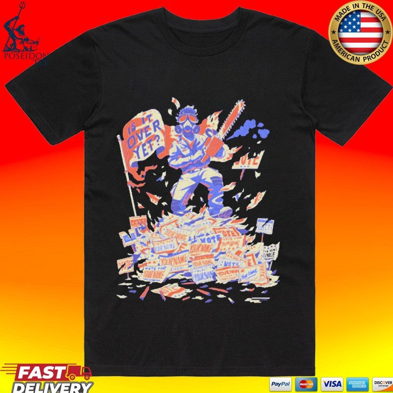 The News Junkie Is It Over Yet Chainsaw - Adult & Kids T-Shirts, Sweatshirts & Hoodies apparel design preview 1