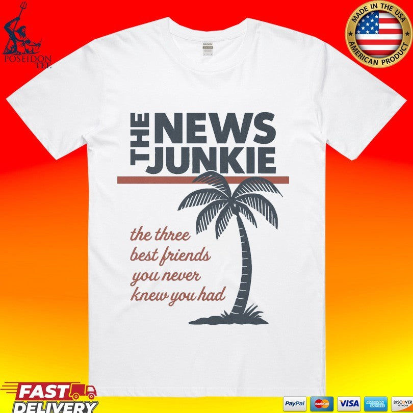 The News Junkie Three Best Friends You Never Knew Had - Adult & Kids T-Shirts, Sweatshirts & Hoodies apparel design preview 1