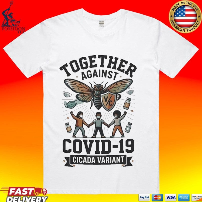 Together Against Covid 19 Cicada Variant - Adult & Kids T-Shirts, Sweatshirts & Hoodies apparel design preview 1