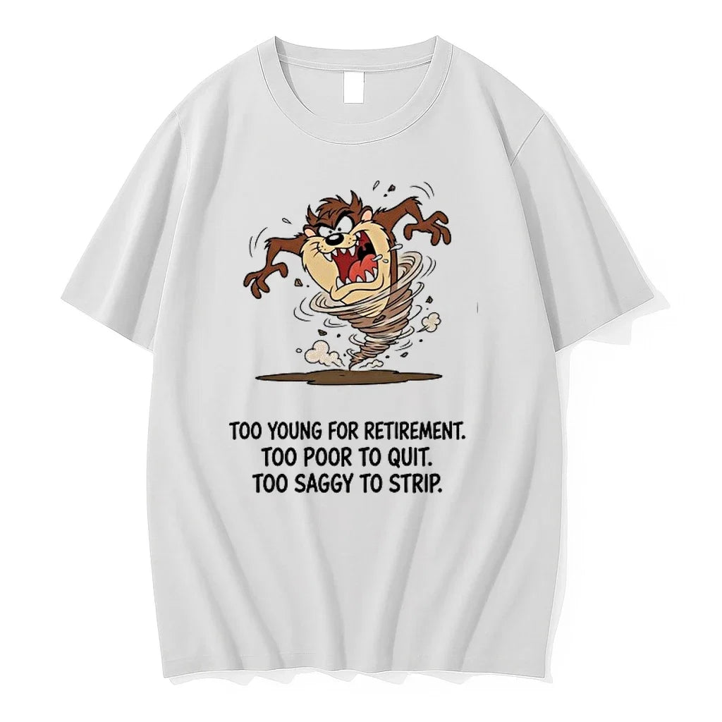 Too Young For Retirement Poor To Quit Saggy Strip 0 - Adult & Kids T-Shirts, Sweatshirts & Hoodies apparel design preview 1