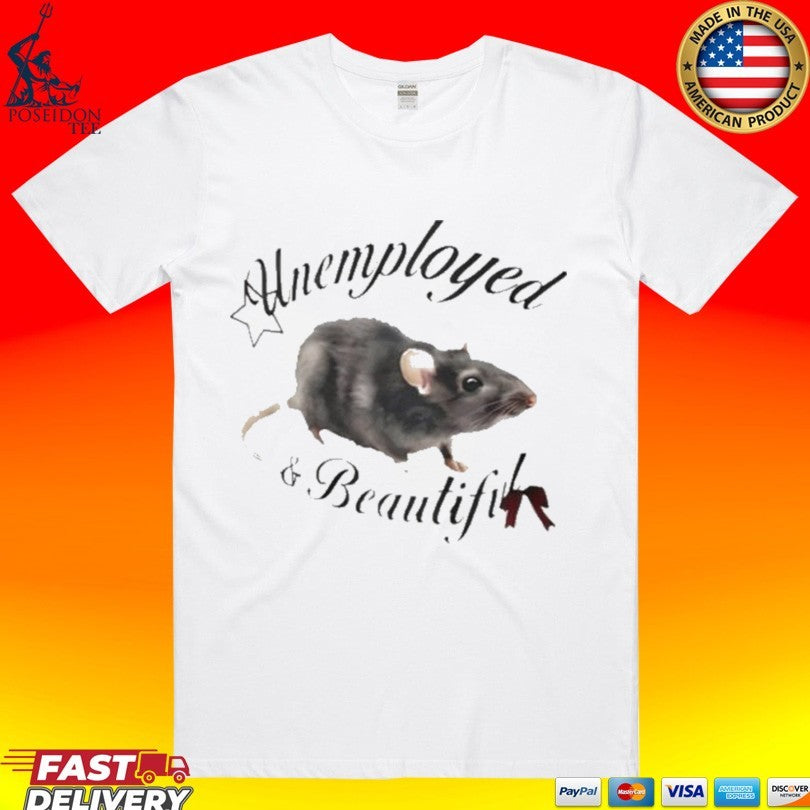 Unemployed And Beautiful - Adult & Kids T-Shirts, Sweatshirts & Hoodies apparel design preview 1