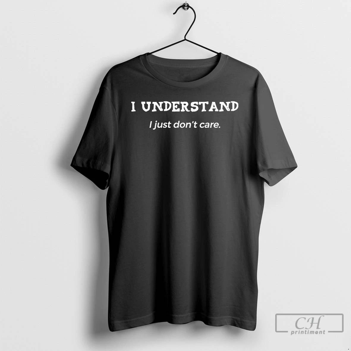 Classic I Understand Just Dont Care - Adult & Kids T-Shirts, Sweatshirts & Hoodies apparel design preview 1