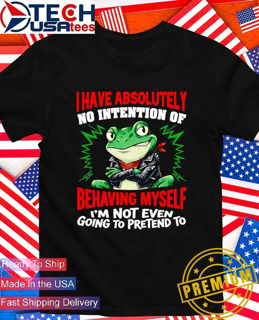 Frog I have absolutely no intention of behaving - Adult & Kids T-Shirts, Sweatshirts & Hoodies apparel design preview 1