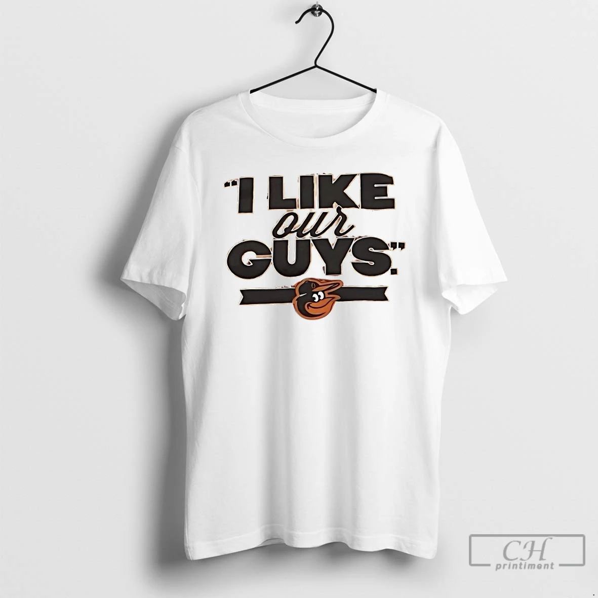 Classic Baltimore Orioles I Like Our Guys - Adult & Kids T-Shirts, Sweatshirts & Hoodies apparel design preview 1